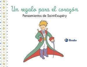 UN REGALO PARA EL CORAZÓN. PENSAMIENTOS DE ANTOINE DE SAINT-EXUPÉRY | 9788469643037 | ANTOINE DE SAINT-EXUPÉRY