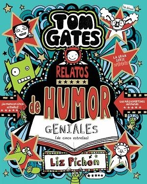 TOM GATES, 21. RELATOS DE HUMOR GENIALES (DE CINCO ESTRELLAS) | 9788469642566 | LIZ PICHON