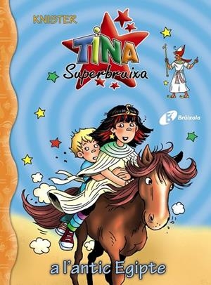 TINA SUPERBRUIXA, 27. TINA SUPERBRUIXA A L'ANTIC EGIPTE | 9788413492049 | KNISTER
