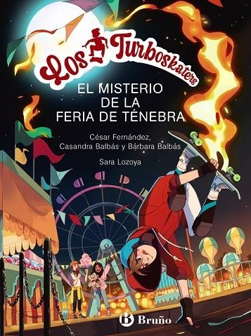 LOS TURBOSKATERS, 4. EL MISTERIO DE LA FERIA DE TÉNEBRA | 9788469668979 | CÉSAR FERNÁNDEZ GARCÍA