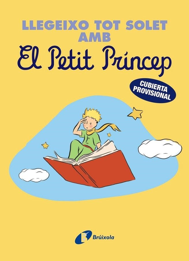 LLEGEIXO TOT SOLET AMB EL PETIT PRÍNCEP | 9788413492742 | ANTOINE DE SAINT-EXUPÉRY
