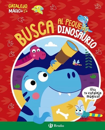 CATALEJO MÁGICO. BUSCA AL PEQUEÑO DINOSAURIO | 9788469641446 | KATIE BUTTON