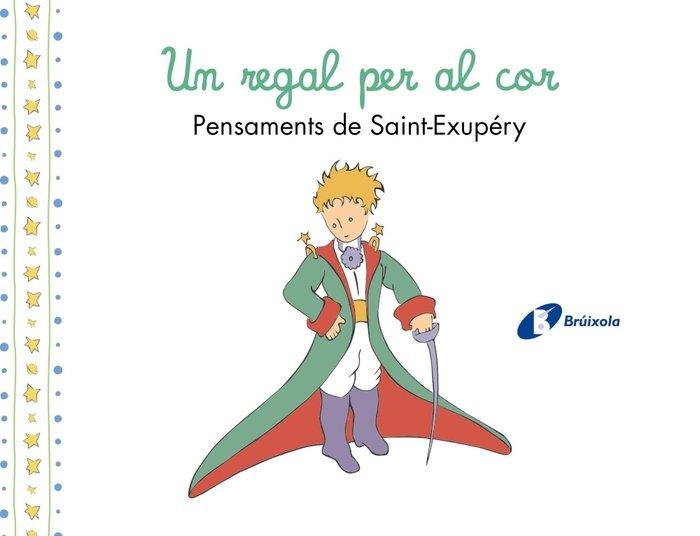 UN REGAL PER AL COR. PENSAMENTS D'ANTOINE DE SAINT-EXUPÉRY | 9788413493961 | ANTOINE DE SAINT-EXUPÉRY