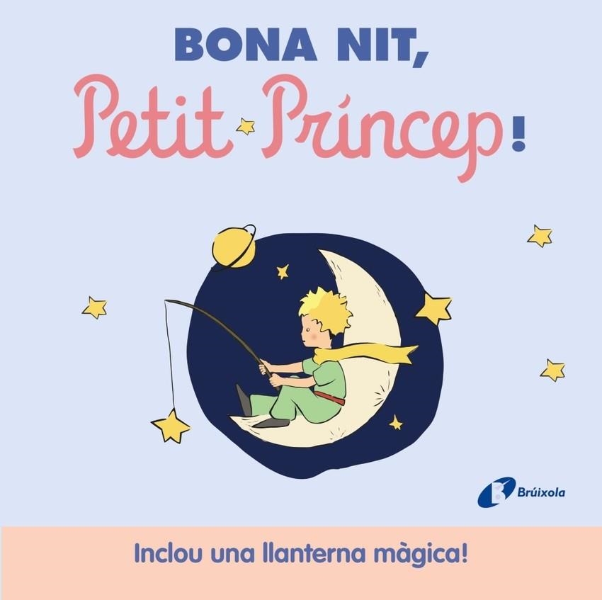 BONA NIT, PETIT PRÍNCEP! | 9788413493947 | ANTOINE DE SAINT-EXUPÉRY