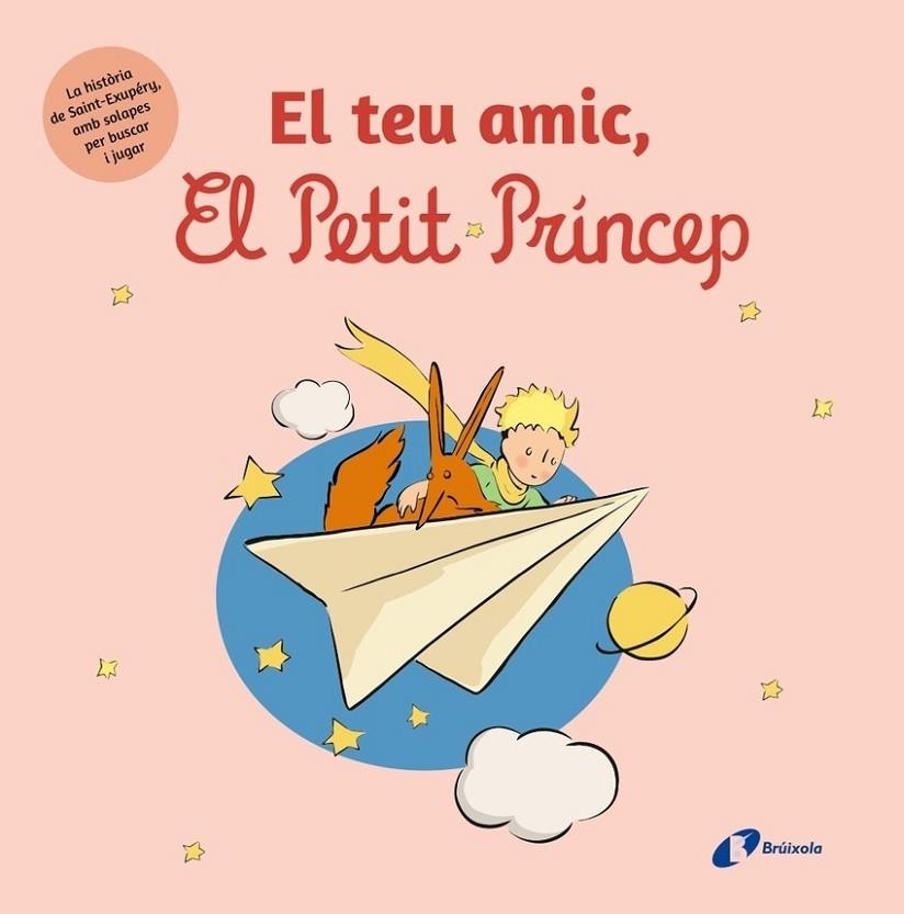 EL TEU AMIC, EL PETIT PRÍNCEP | 9788413494166 | ANTOINE DE SAINT-EXUPÉRY