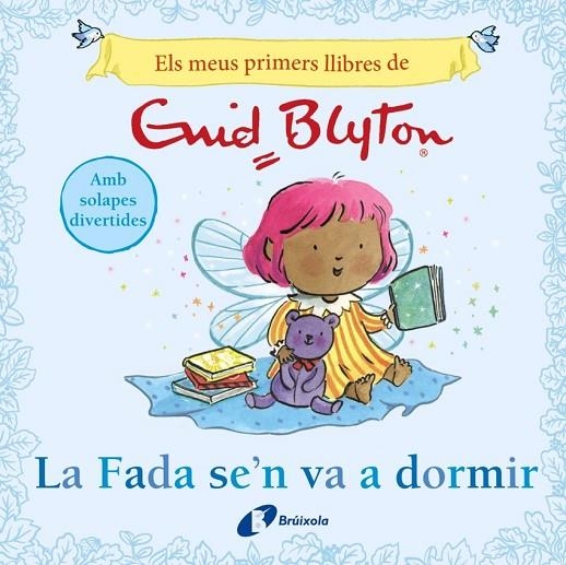 ELS MEUS PRIMERS LLIBRES D'ENID BLYTON. LA FADA SE'N VA A DORMIR | 9788413494104 | ENID BLYTON