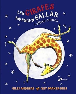 LES GIRAFES NO PODEN BALLAR I ALTRES CONTES | 9788413492797 | GILES ANDREAE
