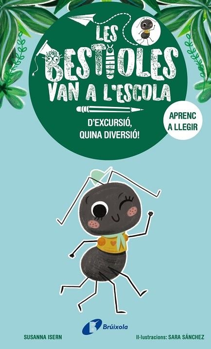 LES BESTIOLES VAN A L'ESCOLA, 4. D'EXCURSIÓ, QUINA DIVERSIÓ! | 9788413494371 | SUSANNA ISERN