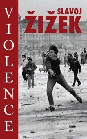 VIOLENCE | 9781846680274 | SLAVOJ ZIZEK