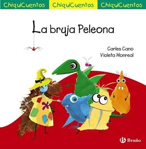 CHIQUICUENTO 69. LA BRUJA PELEONA | 9788469668580 | CARLES CANO