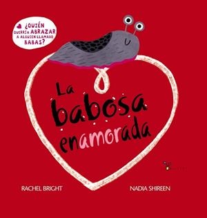 LA BABOSA ENAMORADA | 9788469668535 | RACHEL BRIGHT