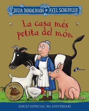 LA CASA MÉS PETITA DEL MÓN. EDICIÓ ESPECIAL 30 ANIVERSARI | 9788413492728 | JULIA DONALDSON