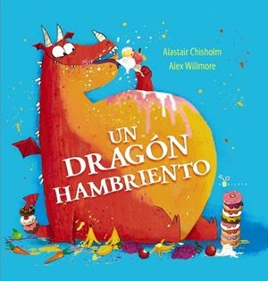 UN DRAGÓN HAMBRIENTO | 9788469668955 | ALASTAIR CHISHOLM