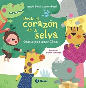 DESDE EL CORAZÓN DE LA SELVA. CUENTOS PARA CRECER FELICES | 9788469667842 | TERESA BLANCH