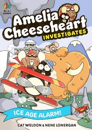 AMELIA CHEESEHEART INVESTIGATES: ICE AGE ALARM! | 9781916558625 | CAT WELDON