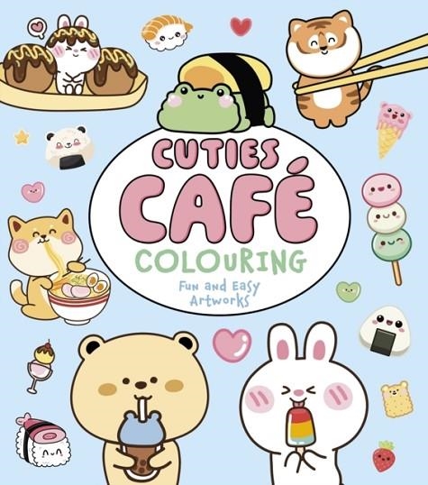 CUTIES CAFE COLOURING : FUN AND EASY ARTWORKS | 9781398865648 | VIOLET PETO
