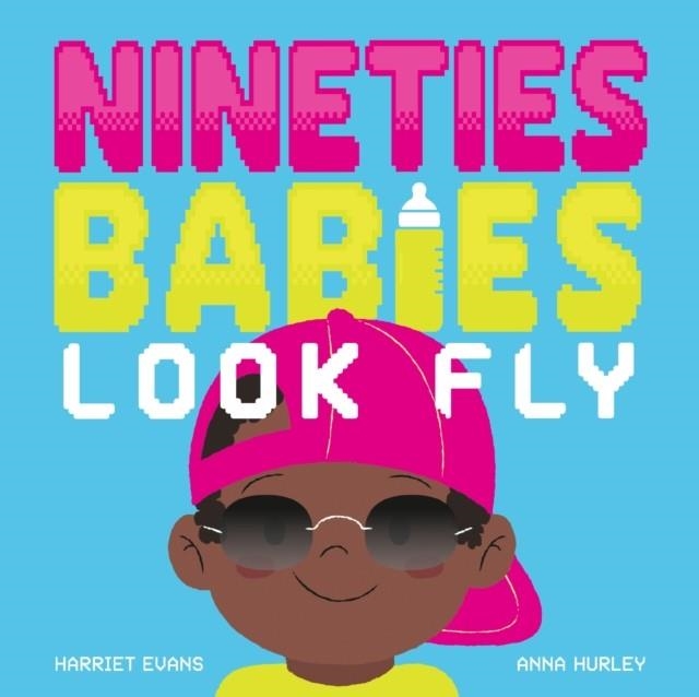 NINETIES BABIES LOOK FLY | 9781838919436 | HARRIET EVANS