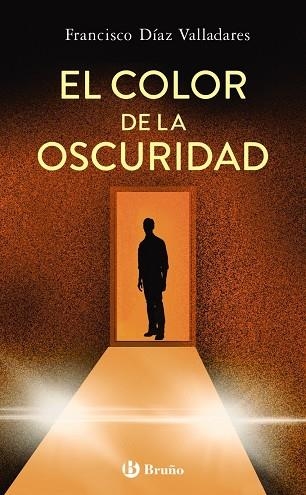 EL COLOR DE LA OSCURIDAD | 9788469667002 | FRANCISCO DÍAZ VALLADARES