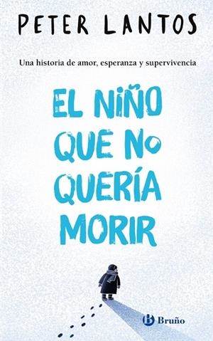 EL NIÑO QUE NO QUERÍA MORIR | 9788469640609 | PETER LANTOS