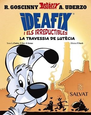 IDEAFIX I ELS IRREDUCTIBLES, 7. LA TRAVESSIA DE LUTÈCIA | 9788469644010 | RENÉ GOSCINNY