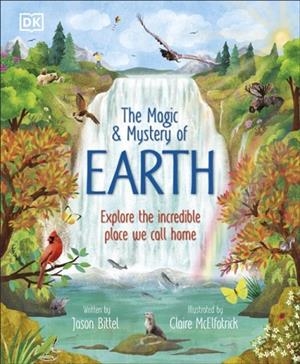 THE MAGIC AND MYSTERY OF EARTH | 9780241772157 | JASON BITTEL