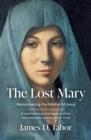 THE LOST MARY | 9780008812096 | JAMES D TABOR