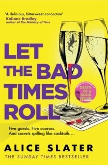 LET THE BAD TIMES ROLL | 9781529385427 | ALICE SLATER