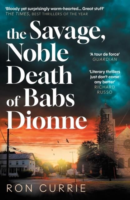 THE SAVAGE, NOBLE DEATH OF BABS DIONNE | 9781805463917 | RON CURRIE