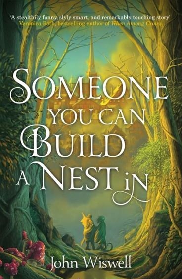 SOMEONE YOU CAN BUILD A NEST IN | 9781529431377 | JOHN WISWELL
