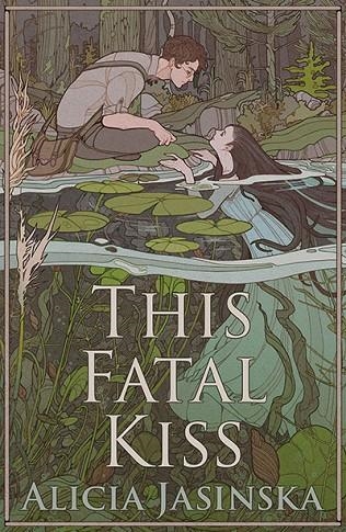 THIS FATAL KISS | 9781682637364 | ALICIA JASINSKA