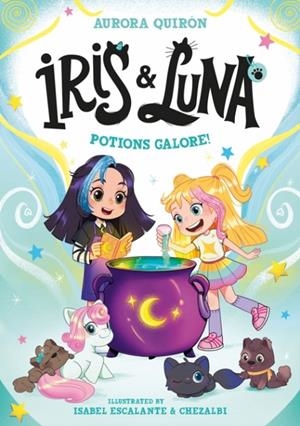IRIS AND LUNA: POTIONS GALORE! (IRIS AND LUNA) | 9780008793784 | AURORA QUIRÓN