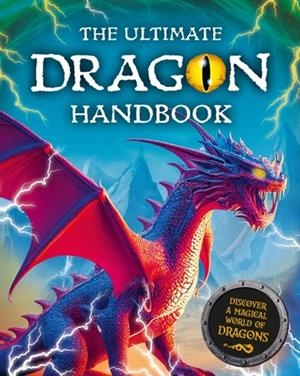 THE ULTIMATE DRAGON HANDBOOK | 9780702342547 | SCHOLASTIC