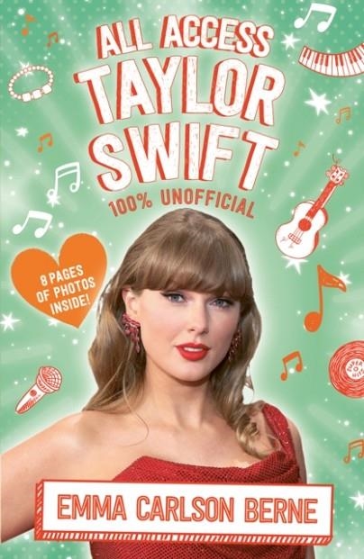ALL ACCESS TAYLOR SWIFT 100% UNOFFICIAL | 9780702349188 | EMMA CARLSON BERNE