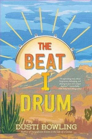 THE BEAT I DRUM | 9781454957065 | DUSTI BOWLING
