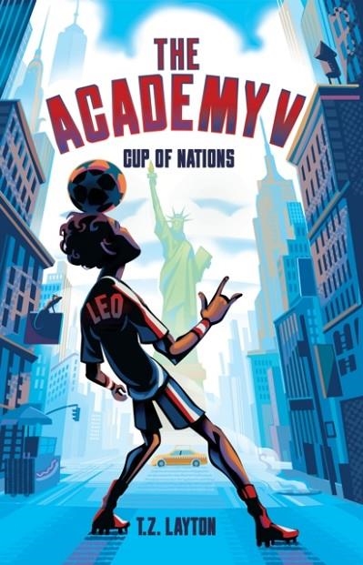 THE ACADEMY V: CUP OF NATIONS | 9781464268830 | T. Z. LAYTON