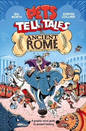 PETS TELL (HISTORY) TALES: ANCIENT ROME: BOOK 2 | 9781526366412 | RIK WORTH