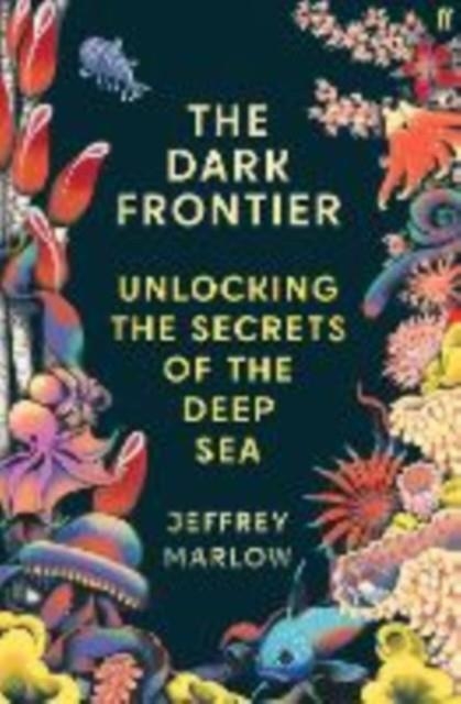 THE DARK FRONTIER | 9780571396689 | JEFFREY MARLOW