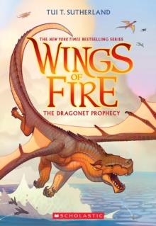 WINGS OF FIRE 01: THE DRAGONET PROPHECY | 9781338883190 | TUI T. SUTHERLAND