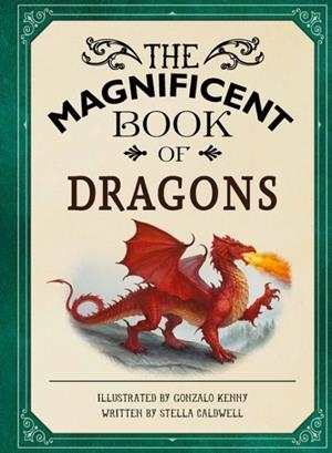 THE MAGNIFICENT BOOK OF DRAGONS | 9781915588630 | STELLA CALDWELL
