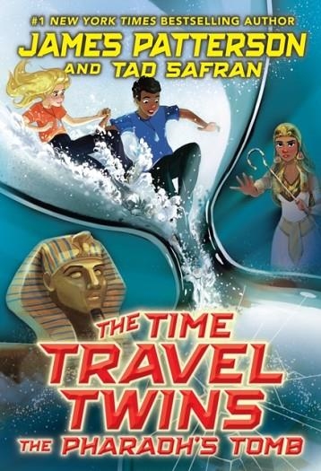 THE TIME TRAVEL TWINS: THE PHARAOH'S TOMB | 9781529120752 | JAMES PATTERSON