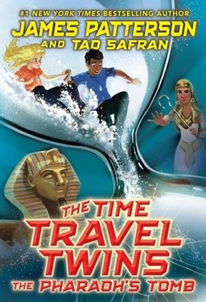 THE TIME TRAVEL TWINS: THE PHARAOH'S TOMB | 9781529120752 | JAMES PATTERSON