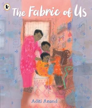 THE FABRIC OF US | 9781529524680 | ADITI ANAND