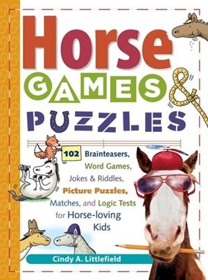 HORSE GAMES AND PUZZLES FOR KIDS | 9781580175388 | CINDY A. LITTLEFIELD