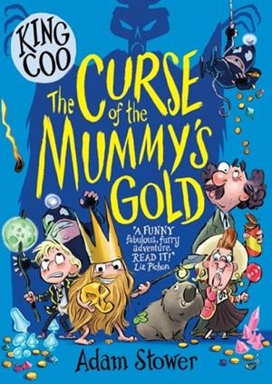 KING COO: THE CURSE OF THE MUMMY'S GOLD | 9781788450522 | ADAM STOWER