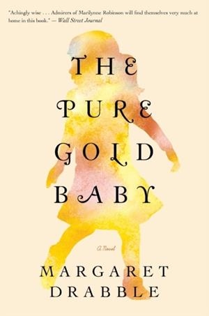 THE PURE GOLD BABY | 9780544228030 | DAME MARGARET DRABBLE