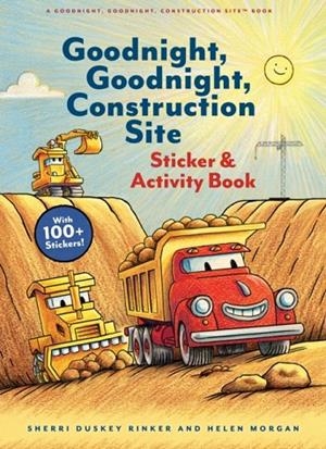 GOODNIGHT, GOODNIGHT, CONSTRUCTION SITE STICKER AND ACTIVITY BOOK | 9781797238586 | SHERRI DUSKEY RINKER