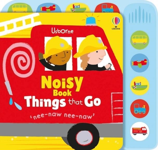 NOISY BOOK THINGS THAT GO | 9781836043492 | FIONA WATT