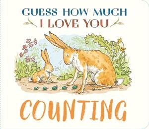 GUESS HOW MUCH I LOVE YOU: COUNTING: A CUTE AND CHUNKY FIRST CONCEPT BOOK SET IN THE WORLD OF THE BELOVED AND BESTSELLING NUTBROWN HARES | 9781529532197 | SAM MCBRATNEY