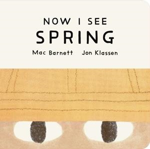 NOW I SEE SPRING | 9781529535730 | MAC BARNETT