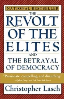 THE REVOLT OF THE ELITES AND THE BETRAYAL OF DEMOCRACY | 9780393313710 | CHRISTOPHER LASCH